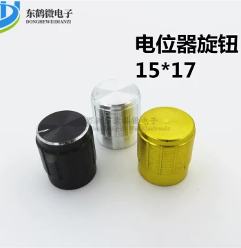 Aluminum Alloy Knob Cap Φ15*17 for Potentiometer, 15*17 Rotary Button, 6MM Bore